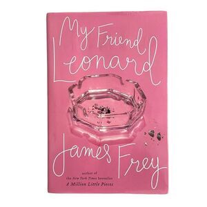 My Friend Leonard Book By James Frey Hardcover